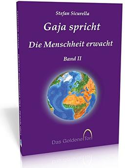 Gaja spricht - Band II: Die Menschheit erwacht