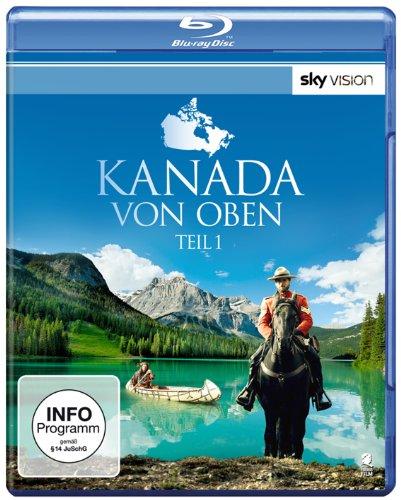 Kanada von oben - Teil 1 (SKY VISION) [Blu-ray]