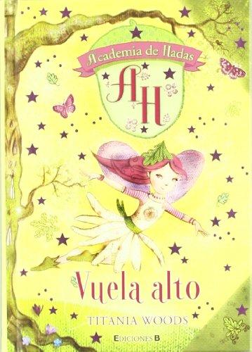 Vuela alto / Flying High: ACADEMIA DE HADAS (Academia De Hadas / Glitterwings Academy, Band 1)