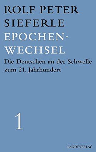 Epochenwechsel: Die Deutschen an der Schwelle zum 21. Jahrhundert. Werkausgabe Band 1 (Landt Verlag)