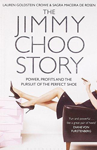 The Jimmy Choo Story: Power, Profits and the Pursuit of the Perfect Shoe