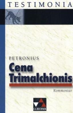 Testimonia: Petronius 'Cena Trimalchionis', Kommentar (6. Auflage)