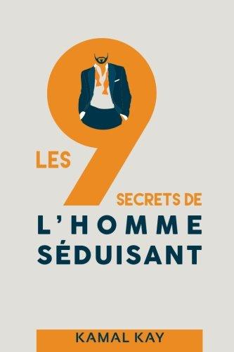 Les 9 Secrets de l'Homme Séduisant