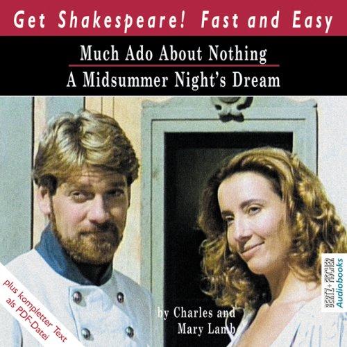 Much Ado About Nothing /A Midsummer Night's Dream: Viel Lärm um nichts /Ein Sommernachtstraum. Englische Originalfassung (Get Shakespeare! Fast and Easy 4)