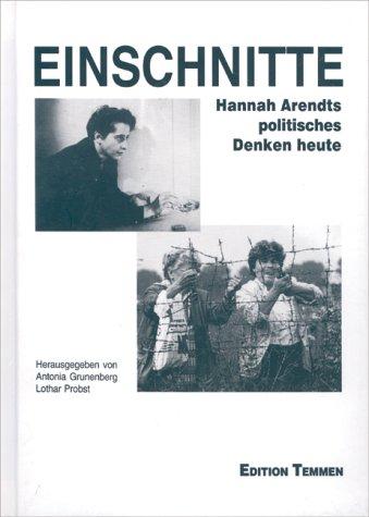 Einschnitte. Hannah Arendts politisches Denken heute