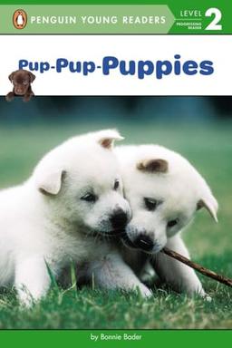 Pup-Pup-Puppies (Penguin Young Readers, Level 2)