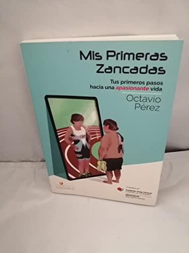 Mis primeras zancadas: Tus primeros pasos hacia una apasionante vida