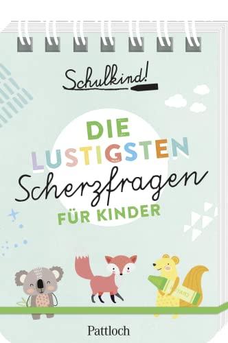 Schulkind! Die lustigsten Scherzfragen für Kinder (Geschenke für die Schultüte und alle weiteren Events für Kinder)