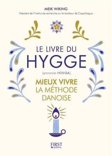 Le livre du hygge : mieux vivre : la méthode danoise