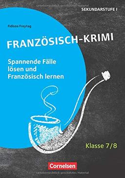 Lernkrimis für die SEK I: Klasse 7/8 - Französisch-Krimi: Spannende Fälle lösen und Französisch lernen. Kopiervorlagen