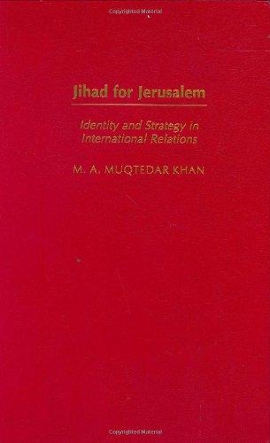 Jihad for Jerusalem: Identity and Strategy in International Relations (Praeger Security International)