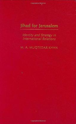 Jihad for Jerusalem: Identity and Strategy in International Relations (Praeger Security International)