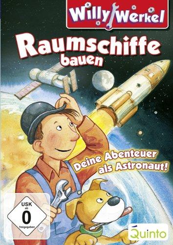 Willy Werkel - Raumschiffe bauen. Deine Abenteuer als Astronaut!