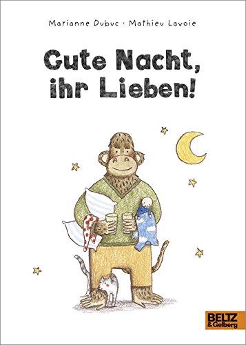 Gute Nacht, ihr Lieben!: Vierfabiges Pappbilderbuch