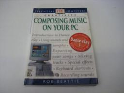 Essential Computers: Composing Music on Your PC