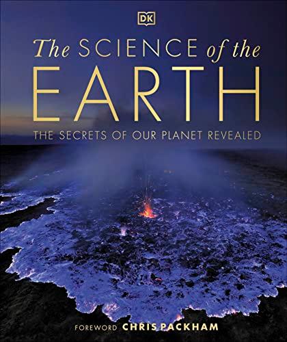 The Science of the Earth: The Secrets of Our Planet Revealed