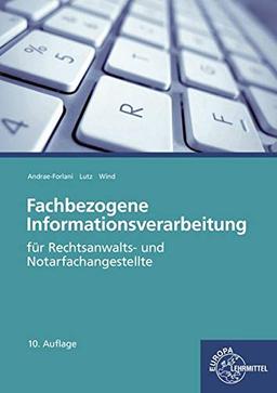 Fachbezogene Informationsverarbeitung: für Rechtsanwalts- und Notarfachangestellte