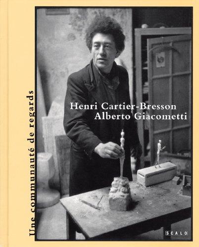 Henri Cartier-Bresson and Alberto Giacometti: In collaboration with the Kunsthaus Zurich: La Decision De L'oeil / The Decision of the Eye