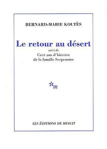 Le retour au désert. Cent ans d'histoire de la famille Serpenoise