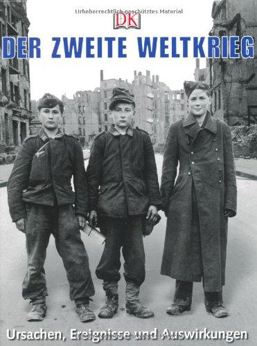 Der Zweite Weltkrieg: Ursachen, Ereignisse und Auswirkungen