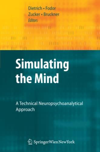 Simulating the Mind: A Technical Neuropsychoanalytical Approach