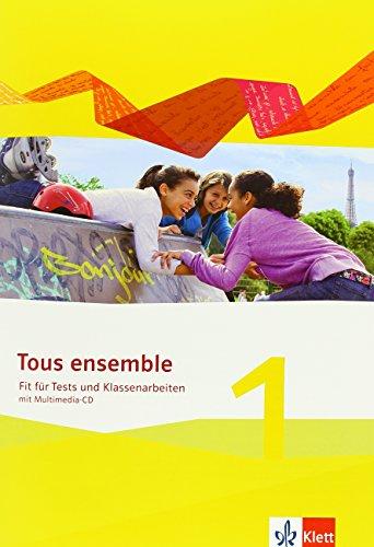 Tous ensemble / Fit für Tests und Klassenarbeiten mit Lösungen und Multimedia-CD