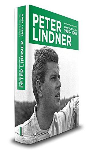 Peter Lindner: die Rennsportjahre 1955-1964