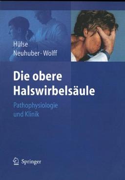 Die obere Halswirbelsäule: Pathophysiologie und Klinik (German Edition)