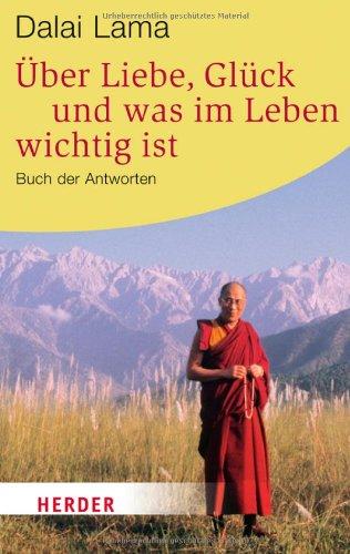 Über Liebe, Glück und was im Leben wichtig ist: Buch der Antworten (HERDER spektrum)