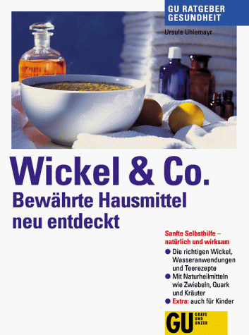 Wickel und Co. Bewährte Hausmittel neu entdeckt