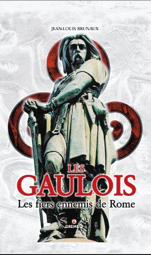 Les Gaulois : les fiers ennemis de Rome