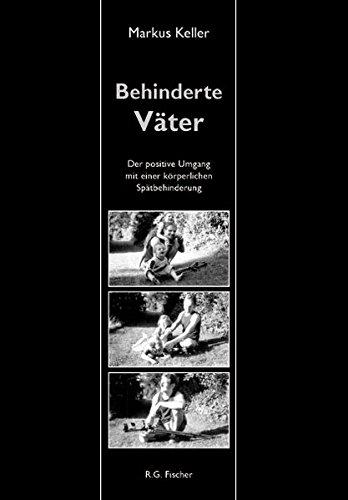 Behinderte Väter: Der positive Umgang mit einer körperlichen Spätbehinderung