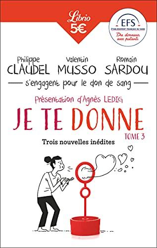 Je te donne. Vol. 3. Trois nouvelles inédites