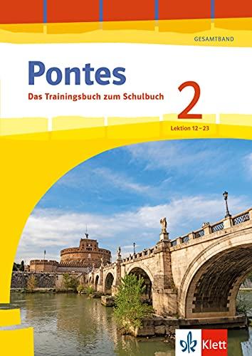 Pontes 2 Gesamtband (ab 2020) - Das Trainingsbuch zum Schulbuch 2. Lernjahr: Üben passend zum Lehrwerk, Lektion 12-23 (Pontes Trainingsbuch)