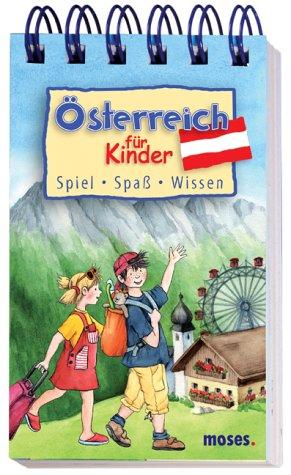 Österreich für Kinder. Spiel, Spaß, Wissen