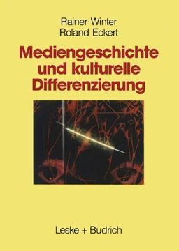 Mediengeschichte und kulturelle Differenzierung: Zur Entstehung und Funktion von Wahlnachbarschaften