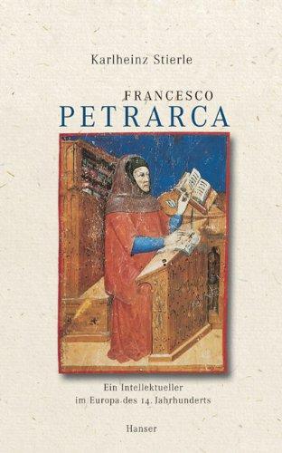 Francesco Petrarca: Ein Intellektueller im Europa des 14. Jahrhunderts