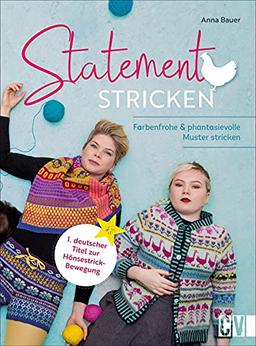 Stricken: Statement Stricken. Farbenfrohe und phantasievolle Muster stricken. Individuelle Strickmode & Accessoires: Pullis, Mützen, Strickjacken, Handschuhen, Socken und Co.