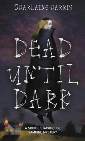 Dead Until Dark: A Sookie Stackhouse Vampire Mystery