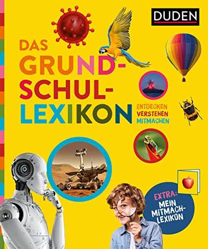 Das Grundschullexikon: Entdecken – Verstehen – Mitmachen: Mit Mitmach-Lexikon für neugierige Forscherinnen und Forscher (Duden Kinder- und Jugendlexika)