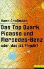 Das Top Quark, Picasso und Mercedes-Benz oder Was ist Physik?