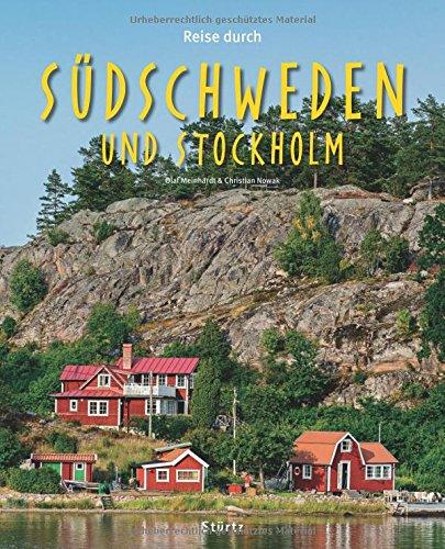 Reise durch SÜDSCHWEDEN und STOCKHOLM: Ein Bildband mit über 180 Bildern auf 140 Seiten - STÜRTZ Verlag