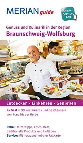 Genuss und Kulinarik in der Region Braunschweig-Wolfsburg: MERIAN guide - Mit Extra-Karte zum Herausnehmen