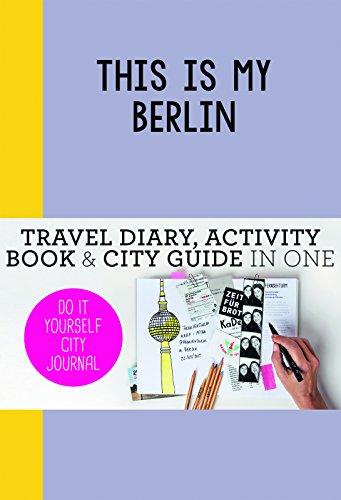 This is my Berlin: Do-It-Yourself City Journal