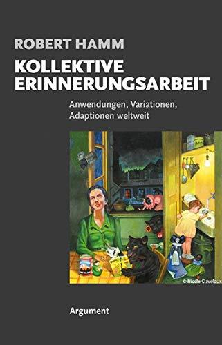 Kollektive Erinnerungsarbeit: Anwendungen, Variationen, Adaptionen weltweit