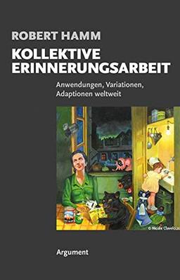 Kollektive Erinnerungsarbeit: Anwendungen, Variationen, Adaptionen weltweit