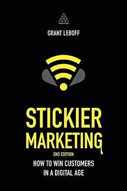 Stickier Marketing: How To Win Customers In A Digital Age