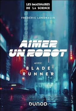 Aimer un robot avec Blade Runner