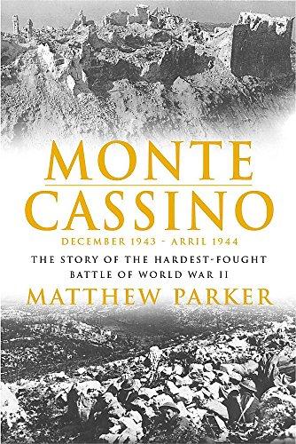 Monte Cassino: The Story of One of the Hardest-fought Battles of World War Two