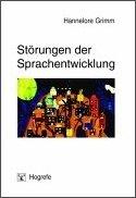 Störungen der Sprachentwicklung. Grundlagen - Ursachen - Diagnose - Intervention - Prävention